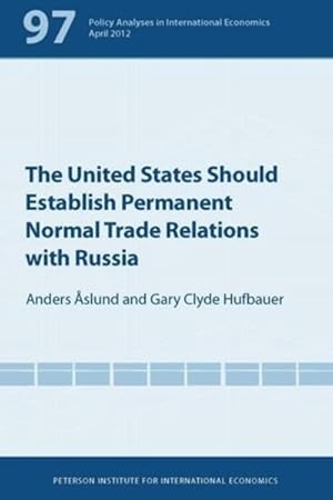 Bild des Verkufers fr United States Should Establish Permanent Normal Trade Relations With Russia zum Verkauf von GreatBookPricesUK