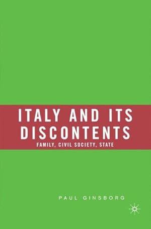 Seller image for Italy And Its Discontents : Family, Civil Society, State, 1980 - 2001 for sale by GreatBookPricesUK