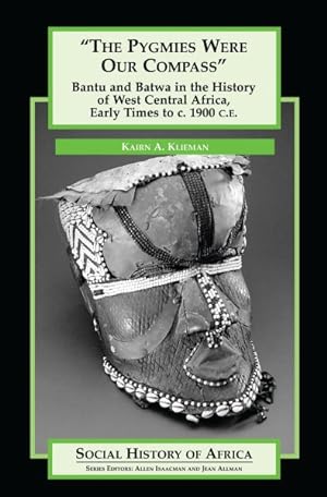 Imagen del vendedor de Pygmies Were Our Compass : Bantu and Batwa in the History of West Central Africa, Early Times to C. 1900 C.E a la venta por GreatBookPricesUK