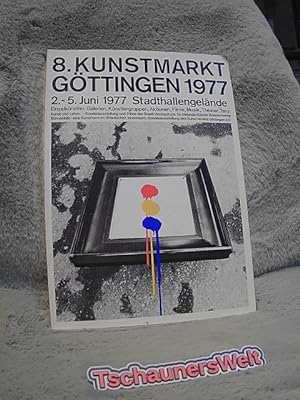8. [Achter] Kunstmarkt Göttingen : 2. - 5. Juni 1977. [Veranst.: Kulturverwaltung d. Stadt Göttin...