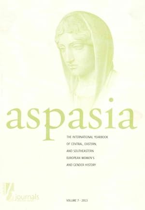 Image du vendeur pour Aspasia 2013 : The International Yearbook of Central, Eastern, and Southeastern European Women's and Gender History mis en vente par GreatBookPricesUK