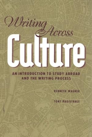 Immagine del venditore per Writing Across Culture : An Introduction to Study Abroad and the Writing Process venduto da GreatBookPricesUK