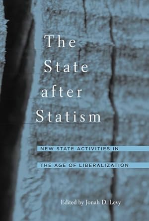 Image du vendeur pour State After Statism : New State Activities in the Age of Liberalization mis en vente par GreatBookPricesUK