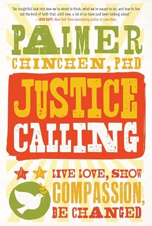 Seller image for Justice Calling : Live Love, Show Compassion, Be Changed for sale by GreatBookPricesUK