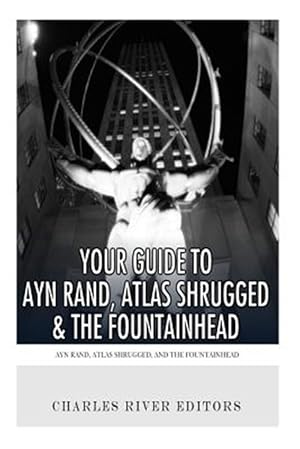 Image du vendeur pour Your Guide to Ayn Rand, Atlas Shrugged, and the Fountainhead mis en vente par GreatBookPricesUK