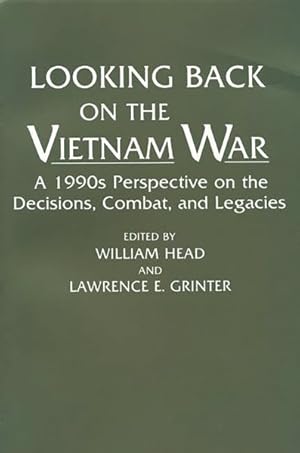 Imagen del vendedor de Looking Back on the Vietnam War : A 1990s Perspective on the Decisions, Combat, and Legacies a la venta por GreatBookPricesUK