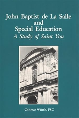 Seller image for John Baptist de La Salle and Special Education: A Study of Saint Yon for sale by GreatBookPricesUK