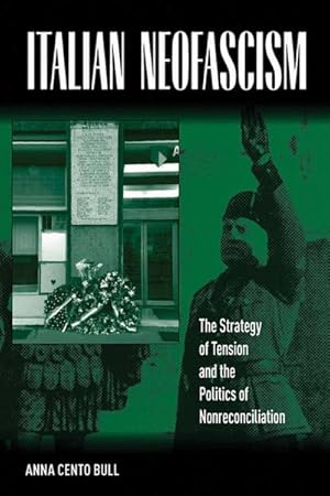 Bild des Verkufers fr Italian Neofascism : The Strategy of Tension and the Politics of Nonreconciliation zum Verkauf von GreatBookPricesUK