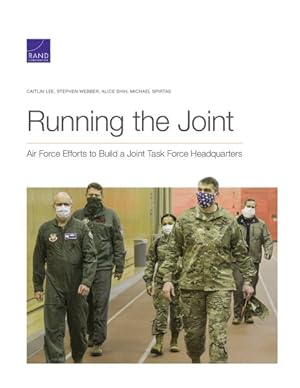 Immagine del venditore per Running the Joint : Air Force Efforts to Build a Joint Task Force Headquarters venduto da GreatBookPricesUK