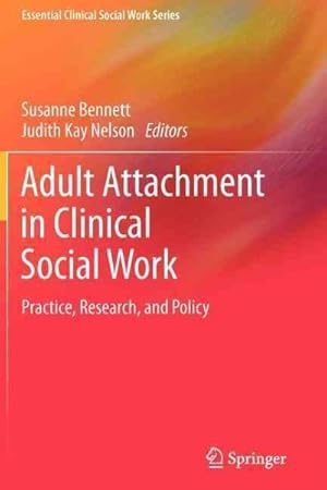 Seller image for Adult Attachment in Clinical Social Work : Practice, Research, and Policy for sale by GreatBookPricesUK