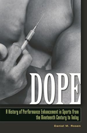 Seller image for Dope : A History of Performance Enhancement in Sports from the Nineteenth Century to Today for sale by GreatBookPricesUK