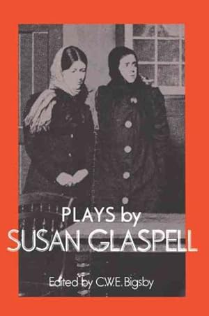 Image du vendeur pour Plays by Susan Glaspell : Trifles, the Outside, the Verge, Inheritors mis en vente par GreatBookPricesUK
