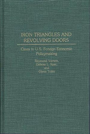 Bild des Verkufers fr Iron Triangles and Revolving Doors : Cases in U.S. Foreign Economic Policymaking zum Verkauf von GreatBookPricesUK
