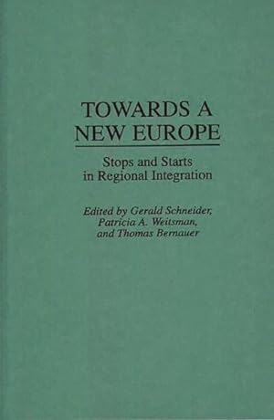 Image du vendeur pour Towards a New Europe : Stops and Starts in Regional Integration mis en vente par GreatBookPricesUK