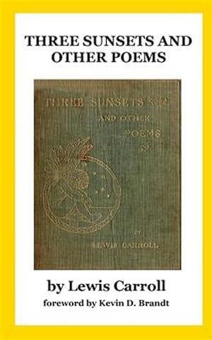 Image du vendeur pour Three Sunsets and Other Poems : With Twelve Fairy-fancies mis en vente par GreatBookPricesUK