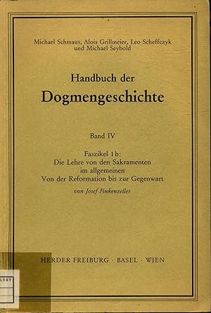 Bild des Verkufers fr Die Lehre von den Sakramenten im allgemeinen Von der Reformation bis zur Gegenwart Band IV Faszikel 1b zum Verkauf von avelibro OHG