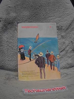 Westermanns Monatshefte; Heft 6 (Juni 1967): Griechisches Inselglück. Berühmte Graphiksammlungen:...
