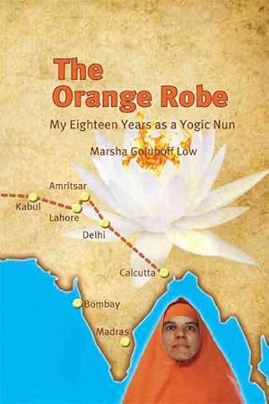Seller image for Orange Robe : My Eighteen Years As a Yogic Nun for sale by GreatBookPricesUK