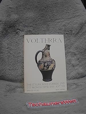 Volterra: Das etruskische Museum und die Monumente der Antike.