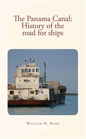 Image du vendeur pour Panama Canal : History of the Road for Ships mis en vente par GreatBookPrices