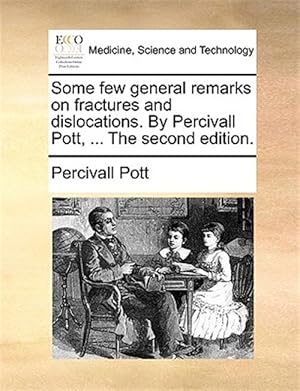 Seller image for Some Few General Remarks On Fractures An for sale by GreatBookPrices