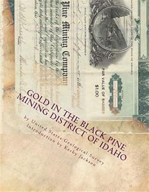 Seller image for Gold in the Black Pine Mining District of Idaho for sale by GreatBookPrices