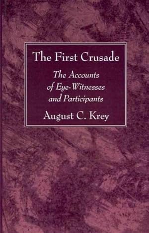 Immagine del venditore per First Crusade : The Accounts of Eye-Witnesses and Participants venduto da GreatBookPrices