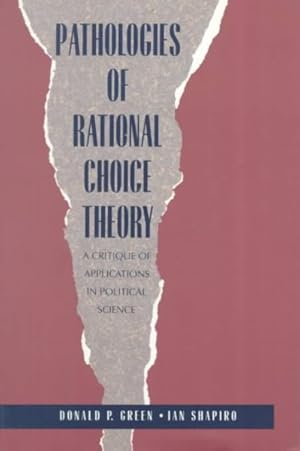 Immagine del venditore per Pathologies of Rational Choice Theory : A Critique of Applications in Political Science venduto da GreatBookPrices