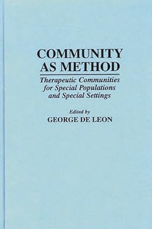 Immagine del venditore per Community As Method : Therapeutic Communities for Special Populations and Special Settings venduto da GreatBookPrices