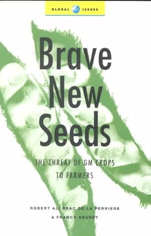 Bild des Verkufers fr Brave New Seeds : The Threat of Transgenic Crops to Farmers in the South zum Verkauf von GreatBookPrices