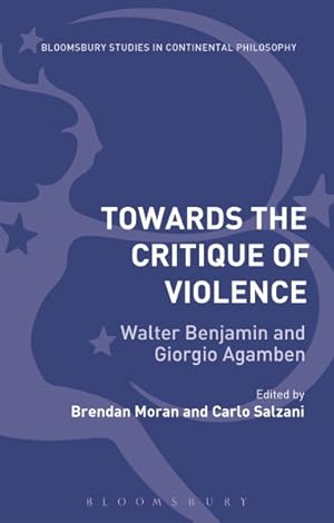 Image du vendeur pour Towards the Critique of Violence : Walter Benjamin and Giorgio Agamben mis en vente par GreatBookPrices