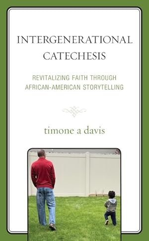 Imagen del vendedor de Intergenerational Catechesis : Revitalizing Faith Through African-American Storytelling a la venta por GreatBookPrices