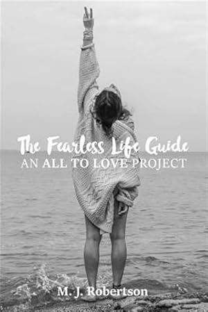 Immagine del venditore per The Fearless Life Guide: An All to Love Project venduto da GreatBookPrices