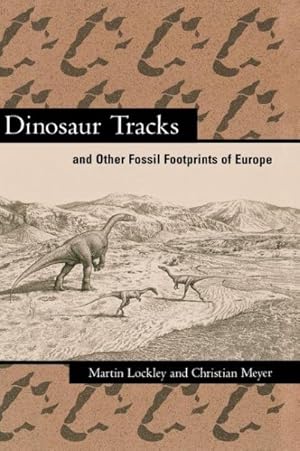 Imagen del vendedor de Dinosaur Tracks and Other Fossil Footprints of Europe a la venta por GreatBookPrices