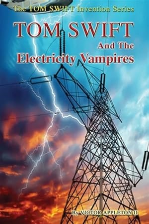 Seller image for Tom Swift and the Electricity Vampires for sale by GreatBookPrices