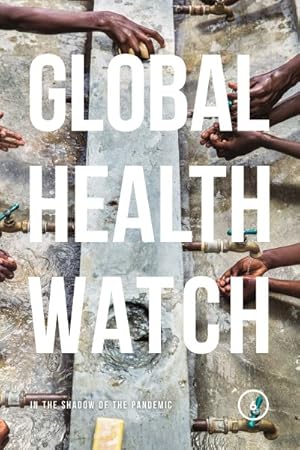 Seller image for Global Health Watch : In the Shadow of the Pandemic for sale by GreatBookPrices