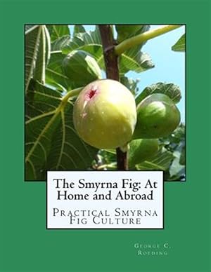 Seller image for Smyrna Fig : At Home and Abroad for sale by GreatBookPrices