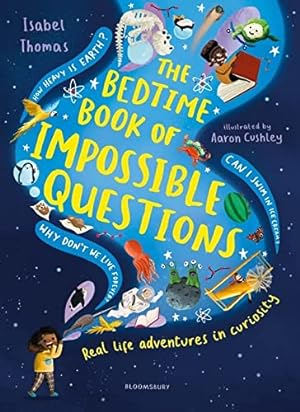 Image du vendeur pour The Bedtime Book of Impossible Questions: Real life adventures in curiosity mis en vente par WeBuyBooks