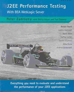 Image du vendeur pour J2Ee Performance Testing With Bea Weblogic Server : With Bea Weblogic Server mis en vente par GreatBookPrices