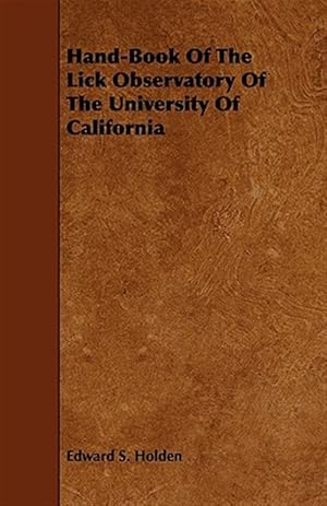 Bild des Verkufers fr Hand-book of the Lick Observatory of the University of California zum Verkauf von GreatBookPrices