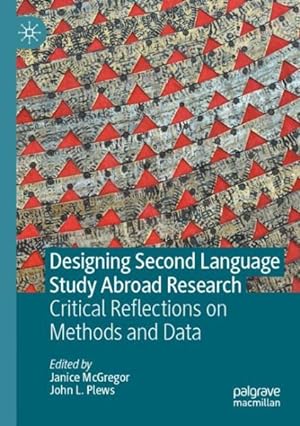 Imagen del vendedor de Designing Second Language Study Abroad Research : Critical Reflections on Methods and Data a la venta por GreatBookPrices