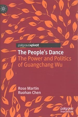 Bild des Verkufers fr People's Dance : The Power and Politics of Guangchang Wu zum Verkauf von GreatBookPrices