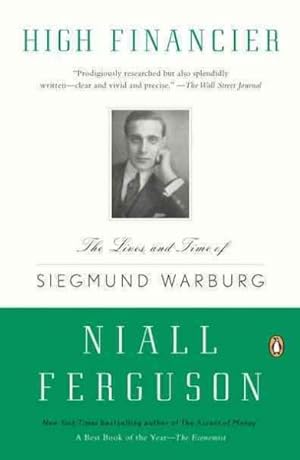 Seller image for High Financier : The Lives and Time of Siegmund Warburg for sale by GreatBookPrices