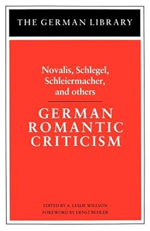Immagine del venditore per German Romantic Criticism : Novalis, Schlegel, Schleiermacher, and Others venduto da GreatBookPrices