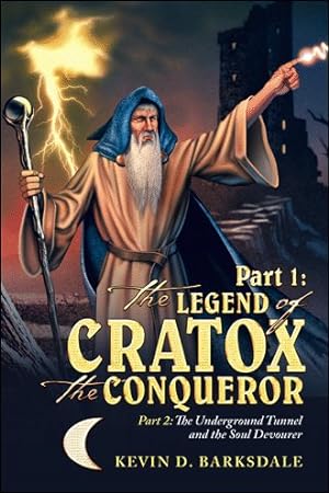 Seller image for Legend of Cratox the Conqueror : The Underground Tunnel and the Soul Devourer for sale by GreatBookPrices