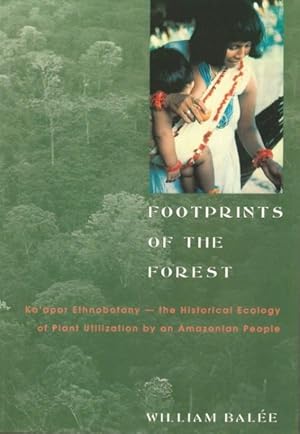 Seller image for Footprints of the Forest : Ka'Apor Ethnobotany - The Historical Ecology of Plant Utilization by an Amazonian People for sale by GreatBookPrices