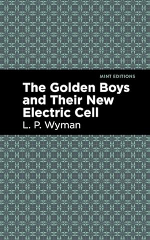 Seller image for Golden Boys and Their New Electric Cell for sale by GreatBookPrices