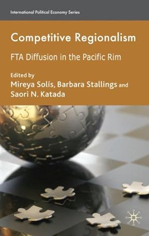 Image du vendeur pour Competitive Regionalism : FTA Diffusion in the Pacific Rim mis en vente par GreatBookPrices