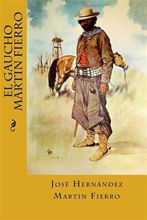 Seller image for El gaucho Martn Fierro/ Martin Fierro -Language: spanish for sale by GreatBookPrices