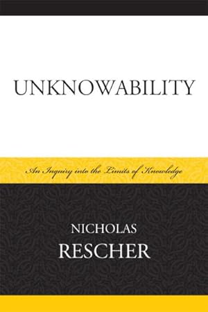 Immagine del venditore per Unknowability : An Inquiry into the Limits of Knowledge venduto da GreatBookPrices